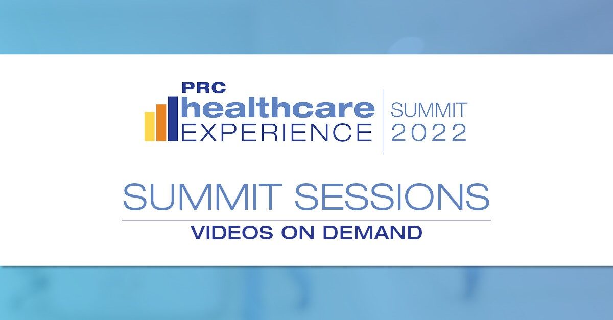 2022 Healthcare Experience Summit OnDemand Sessions